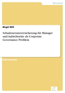 Titel: Schadenersatzversicherung für Manager und Aufsichtsräte als Corporate Governance Problem