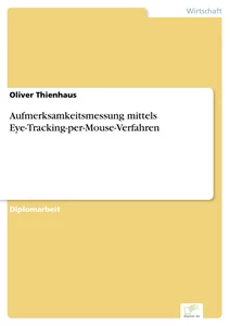 Titel: Aufmerksamkeitsmessung mittels Eye-Tracking-per-Mouse-Verfahren