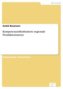Titel: Kompetenzzellenbasierte regionale Produktionsnetze