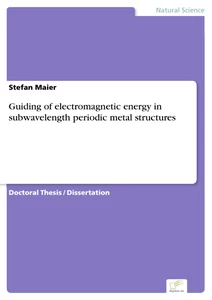 Titel: Guiding of electromagnetic energy in subwavelength periodic metal structures