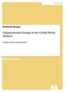 Titel: Organizational Change in the Global Media Markets