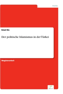 Titel: Der politische Islamismus in der Türkei