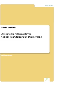 Titel: Akzeptanzproblematik von Online-Rekrutierung in Deutschland