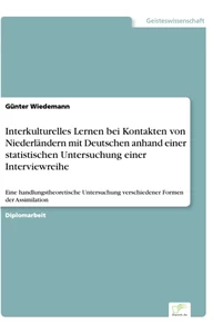 Titel: Interkulturelles Lernen bei Kontakten von Niederländern mit Deutschen anhand einer statistischen Untersuchung einer Interviewreihe