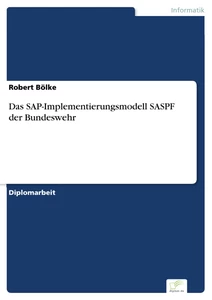 Titel: Das SAP-Implementierungsmodell SASPF der Bundeswehr