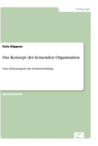 Titel: Das Konzept der lernenden Organisation