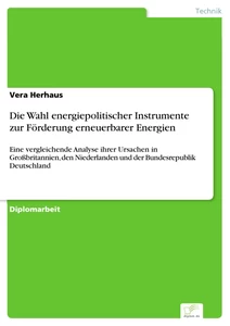 Titel: Die Wahl energiepolitischer Instrumente zur Förderung erneuerbarer Energien