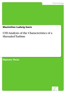 Titel: CFD Analysis of the Characteristics of a Shrouded Turbine