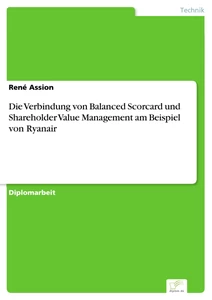 Titel: Die Verbindung von Balanced Scorcard und Shareholder Value Management am Beispiel von Ryanair