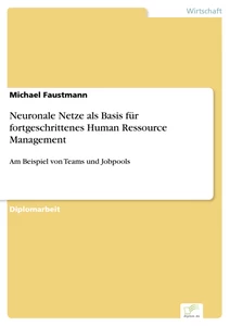 Titel: Neuronale Netze als Basis für fortgeschrittenes Human Ressource Management