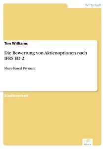 Titel: Die Bewertung von Aktienoptionen nach IFRS ED 2