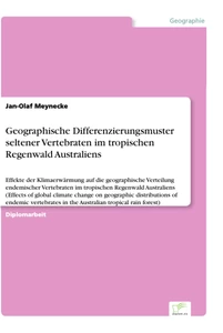 Titel: Geographische Differenzierungsmuster seltener Vertebraten im tropischen Regenwald Australiens