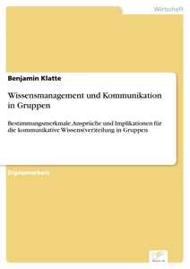 Titel: Wissensmanagement und Kommunikation in Gruppen