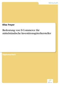 Titel: Bedeutung von E-Commerce für mittelständische Investitionsgüterhersteller