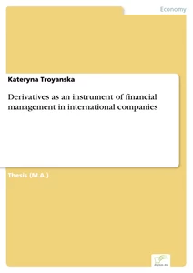 Titel: Derivatives as an instrument of financial management in international companies