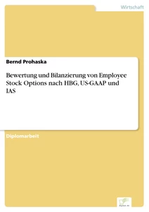 Titel: Bewertung und Bilanzierung von Employee Stock Options nach HBG, US-GAAP und IAS