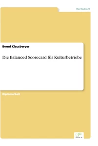 Titel: Die Balanced Scorecard für Kulturbetriebe