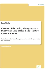 Titel: Customer Relationship Management for Luxury Skin Care Brands in the Selective Cosmetics Sector