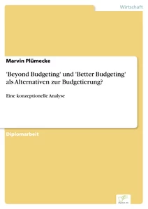 Titel: 'Beyond Budgeting' und 'Better Budgeting' als Alternativen zur Budgetierung?