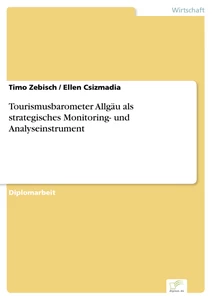Titel: Tourismusbarometer Allgäu als strategisches Monitoring- und Analyseinstrument