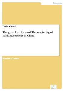 Titel: The great leap forward: The marketing of banking services in China