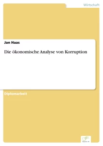 Titel: Die ökonomische Analyse von Korruption