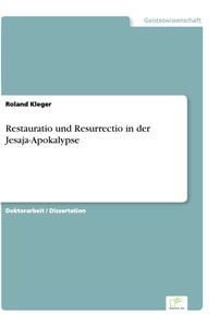 Titel: Restauratio und Resurrectio in der Jesaja-Apokalypse