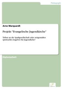 Titel: Projekt "Evangelische Jugendkirche"