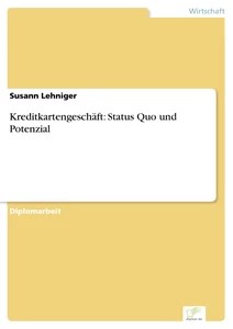 Titel: Kreditkartengeschäft: Status Quo und Potenzial