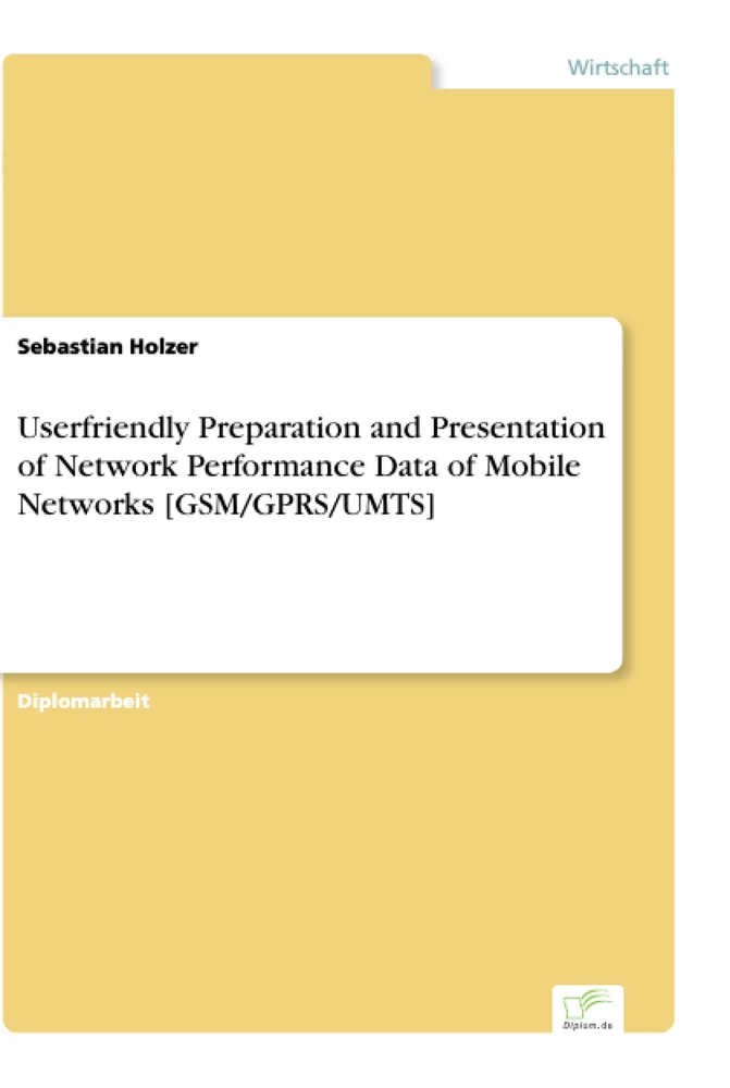 Titel: Userfriendly Preparation and Presentation of Network Performance Data of Mobile Networks [GSM/GPRS/UMTS]