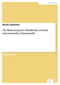 Titel: Die Bedeutung des Pfandbriefs auf dem internationalen Finanzmarkt