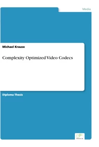 Titel: Complexity Optimized Video Codecs