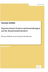 Titel: Empowerment: Formen und Auswirkungen auf die Kundenzufriedenheit