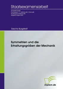 Titel: Symmetrien und die Erhaltungsgrößen der Mechanik