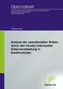 Titel: Analyse der operationellen Risiken durch den Einsatz individueller Datenverarbeitung in Kreditinstituten