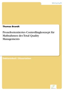 Titel: Prozeßorientiertes Controllingkonzept für Maßnahmen des Total Quality Managements