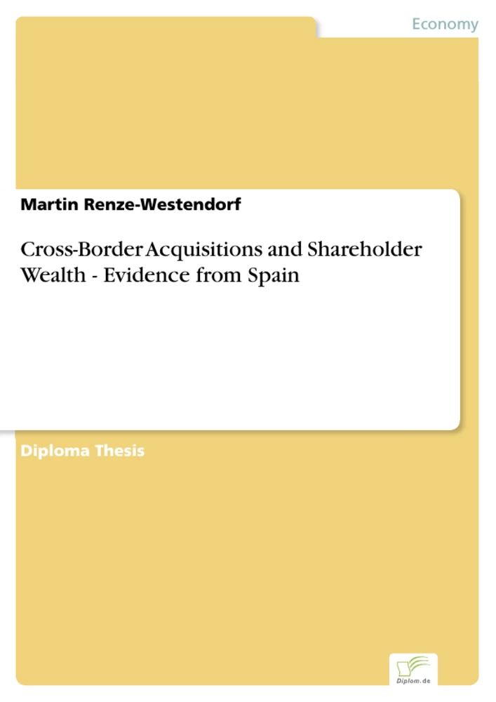 Titel: Cross-Border Acquisitions and Shareholder Wealth - Evidence from Spain