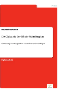 Titel: Die Zukunft der Rhein-Main-Region