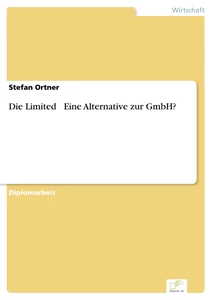 Titel: Die Limited - Eine Alternative zur GmbH?