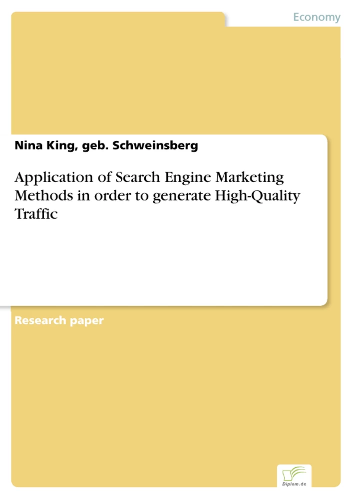 Titel: Application of Search Engine Marketing Methods in order to generate High-Quality Traffic