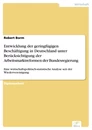 Titel: Entwicklung der geringfügigen Beschäftigung in Deutschland unter Berücksichtigung der Arbeitsmarktreformen der Bundesregierung