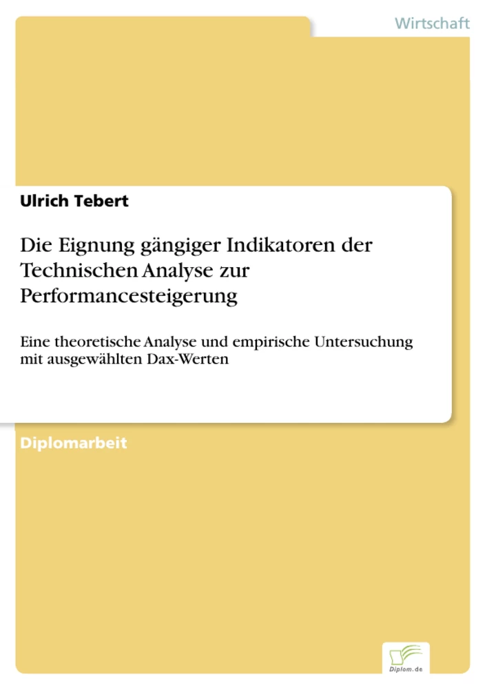 Titel: Die Eignung gängiger Indikatoren der Technischen Analyse zur Performancesteigerung