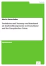 Titel: Produktion und Nutzung von Bioethanol als Kraftstoffkomponente in Deutschland und der Europäischen Union