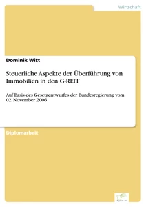 Titel: Steuerliche Aspekte der Überführung von Immobilien in den G-REIT