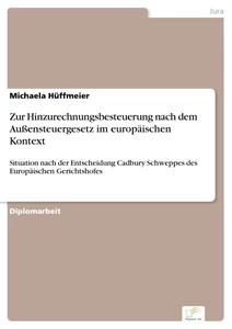 Titel: Zur Hinzurechnungsbesteuerung nach dem Außensteuergesetz im europäischen Kontext