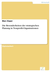 Titel: Die Besonderheiten der strategischen Planung in Nonprofit-Organisationen