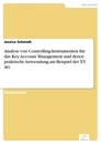 Titel: Analyse von Controlling-Instrumenten für das Key Account Management und deren praktische Anwendung am Beispiel der XY AG
