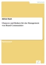 Titel: Chancen und Risiken für das Management von Brand Communities