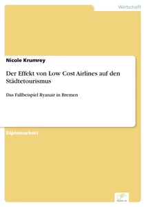 Titel: Der Effekt von Low Cost Airlines auf den Städtetourismus