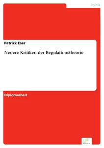 Titel: Neuere Kritiken der Regulationstheorie